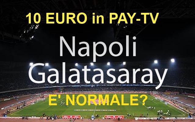 Napoli Galatasaray, amichevole a 10euro in pay-tv