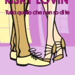 Risky lovin’: Tutto quello che non so di te [recensione]