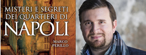 «Misteri e segreti dei quartieri di Napoli», una guida da leggere due volte