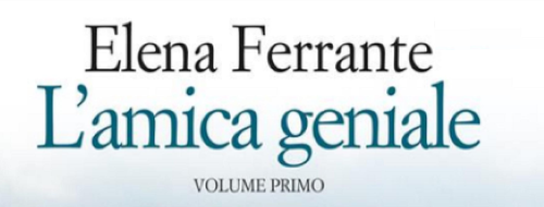 «L’amica geniale» di Elena Ferrante: il romanzo che rapisce