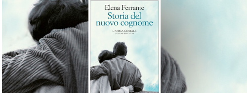 «Storia del nuovo cognome» di Elena Ferrante: il volume2 stupisce ancora (e perché non vedrò la fiction)