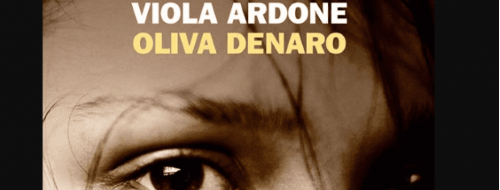 «Oliva Denaro» di Viola Ardone: per chi ama le donne invisibili che cambiano la Storia