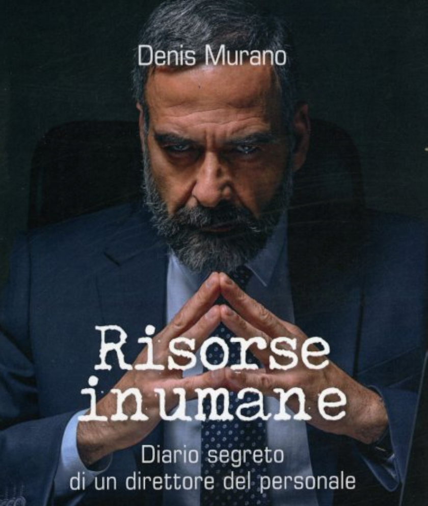 Risorse inumane. Diario segreto di un direttore del personale, di Dennis Murano: la mia recensione