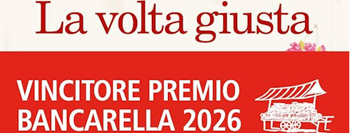 «La volta giusta»: e se cambiassimo vita? (romanzo vincitore del Premio Bancarella 2026)